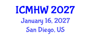 International Conference on Mental Health and Wellness (ICMHW) January 16, 2027 - San Diego, United States International Conference on Mental Health and Wellness (ICMHW) January 16, 2027 - San Diego, United States