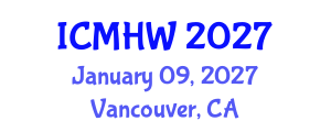 International Conference on Mental Health and Wellness (ICMHW) January 09, 2027 - Vancouver, Canada International Conference on Mental Health and Wellness (ICMHW) January 09, 2027 - Vancouver, Canada