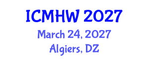 International Conference on Mental Health and Wellness (ICMHW) March 24, 2027 - Algiers, Algeria International Conference on Mental Health and Wellness (ICMHW) March 24, 2027 - Algiers, Algeria