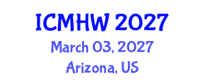 International Conference on Mental Health and Wellness (ICMHW) March 03, 2027 - Arizona, United States International Conference on Mental Health and Wellness (ICMHW) March 03, 2027 - Arizona, United States