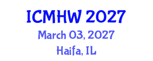 International Conference on Mental Health and Wellness (ICMHW) March 03, 2027 - Haifa, Israel International Conference on Mental Health and Wellness (ICMHW) March 03, 2027 - Haifa, Israel