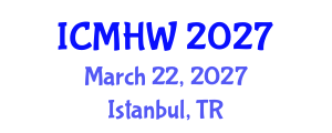 International Conference on Mental Health and Wellness (ICMHW) March 22, 2027 - Istanbul, Turkey International Conference on Mental Health and Wellness (ICMHW) March 22, 2027 - Istanbul, Turkey