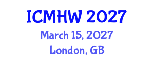 International Conference on Mental Health and Wellness (ICMHW) March 15, 2027 - London, United Kingdom International Conference on Mental Health and Wellness (ICMHW) March 15, 2027 - London, United Kingdom