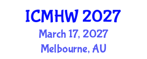 International Conference on Mental Health and Wellness (ICMHW) March 17, 2027 - Melbourne, Australia International Conference on Mental Health and Wellness (ICMHW) March 17, 2027 - Melbourne, Australia