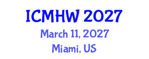 International Conference on Mental Health and Wellness (ICMHW) March 11, 2027 - Miami, United States International Conference on Mental Health and Wellness (ICMHW) March 11, 2027 - Miami, United States