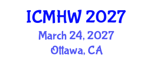 International Conference on Mental Health and Wellness (ICMHW) March 24, 2027 - Ottawa, Canada International Conference on Mental Health and Wellness (ICMHW) March 24, 2027 - Ottawa, Canada
