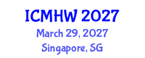 International Conference on Mental Health and Wellness (ICMHW) March 29, 2027 - Singapore, Singapore International Conference on Mental Health and Wellness (ICMHW) March 29, 2027 - Singapore, Singapore