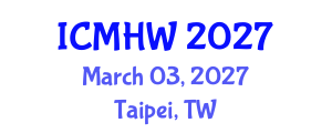 International Conference on Mental Health and Wellness (ICMHW) March 03, 2027 - Taipei, Taiwan International Conference on Mental Health and Wellness (ICMHW) March 03, 2027 - Taipei, Taiwan