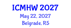 International Conference on Mental Health and Wellness (ICMHW) May 22, 2027 - Belgrade, Serbia International Conference on Mental Health and Wellness (ICMHW) May 22, 2027 - Belgrade, Serbia