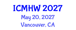 International Conference on Mental Health and Wellness (ICMHW) May 20, 2027 - Vancouver, Canada International Conference on Mental Health and Wellness (ICMHW) May 20, 2027 - Vancouver, Canada