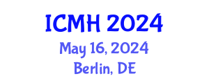 International Conference on Mental Health (ICMH) May 16, 2024 - Berlin, Germany