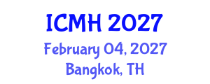 International Conference on Mental Health (ICMH) February 04, 2027 - Bangkok, Thailand