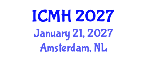 International Conference on Mental Health (ICMH) January 21, 2027 - Amsterdam, Netherlands International Conference on Mental Health (ICMH) January 21, 2027 - Amsterdam, Netherlands