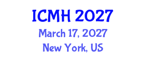 International Conference on Mental Health (ICMH) March 17, 2027 - New York, United States International Conference on Mental Health (ICMH) March 17, 2027 - New York, United States