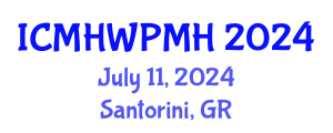 International Conference on Mental Health Wellness and Positive Mental Health (ICMHWPMH) July 11, 2024 - Santorini, Greece