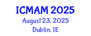 International Conference on Metal Additive Manufacturing (ICMAM) August 23, 2025 - Dublin, Ireland