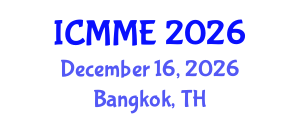 International Conference on Metallurgical and Materials Engineering (ICMME) December 16, 2026 - Bangkok, Thailand International Conference on Metallurgical and Materials Engineering (ICMME) December 16, 2026 - Bangkok, Thailand