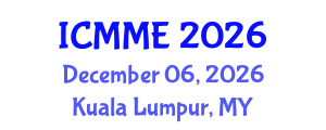 International Conference on Metallurgical and Materials Engineering (ICMME) December 06, 2026 - Kuala Lumpur, Malaysia International Conference on Metallurgical and Materials Engineering (ICMME) December 06, 2026 - Kuala Lumpur, Malaysia