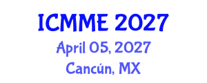 International Conference on Metallurgical and Materials Engineering (ICMME) April 05, 2027 - Cancún, Mexico International Conference on Metallurgical and Materials Engineering (ICMME) April 05, 2027 - Cancún, Mexico