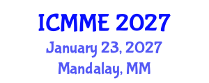 International Conference on Metallurgical and Materials Engineering (ICMME) January 23, 2027 - Mandalay, Myanmar International Conference on Metallurgical and Materials Engineering (ICMME) January 23, 2027 - Mandalay, Myanmar