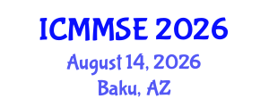 International Conference on Metallurgy, Materials Science and Engineering (ICMMSE) August 14, 2026 - Baku, Azerbaijan International Conference on Metallurgy, Materials Science and Engineering (ICMMSE) August 14, 2026 - Baku, Azerbaijan