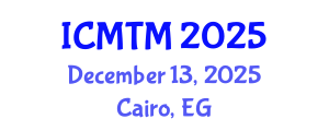 International Conference on Metallurgy Technology and Materials (ICMTM) December 13, 2025 - Cairo, Egypt