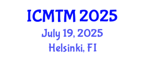 International Conference on Metallurgy Technology and Materials (ICMTM) July 19, 2025 - Helsinki, Finland