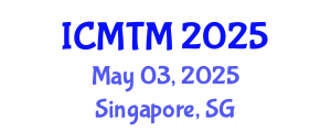 International Conference on Metallurgy Technology and Materials (ICMTM) May 03, 2025 - Singapore, Singapore
