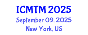 International Conference on Metallurgy Technology and Materials (ICMTM) September 09, 2025 - New York, United States