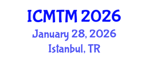 International Conference on Metallurgy Technology and Materials (ICMTM) January 28, 2026 - Istanbul, Turkey