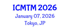International Conference on Metallurgy Technology and Materials (ICMTM) January 07, 2026 - Tokyo, Japan