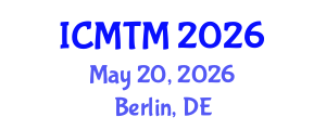 International Conference on Metallurgy Technology and Materials (ICMTM) May 20, 2026 - Berlin, Germany