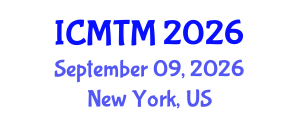 International Conference on Metallurgy Technology and Materials (ICMTM) September 09, 2026 - New York, United States International Conference on Metallurgy Technology and Materials (ICMTM) September 09, 2026 - New York, United States