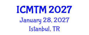 International Conference on Metallurgy Technology and Materials (ICMTM) January 28, 2027 - Istanbul, Turkey International Conference on Metallurgy Technology and Materials (ICMTM) January 28, 2027 - Istanbul, Turkey