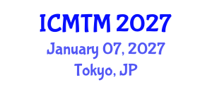 International Conference on Metallurgy Technology and Materials (ICMTM) January 07, 2027 - Tokyo, Japan International Conference on Metallurgy Technology and Materials (ICMTM) January 07, 2027 - Tokyo, Japan