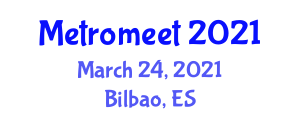 International Conference on Metrology (Metromeet) March 24, 2021 - Bilbao, Spain
