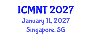 International Conference on Micro and Nano Technology (ICMNT) January 11, 2027 - Singapore, Singapore International Conference on Micro and Nano Technology (ICMNT) January 11, 2027 - Singapore, Singapore