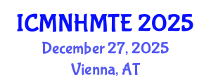International Conference on Micro, Nanoscale Heat and Mass Transfer Engineering (ICMNHMTE) December 27, 2025 - Vienna, Austria