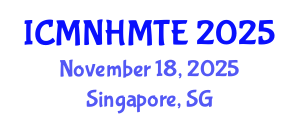 International Conference on Micro, Nanoscale Heat and Mass Transfer Engineering (ICMNHMTE) November 18, 2025 - Singapore, Singapore