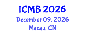 International Conference on Microbiology and Biotechnology (ICMB) December 09, 2026 - Macau, China International Conference on Microbiology and Biotechnology (ICMB) December 09, 2026 - Macau, China