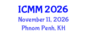 International Conference on Microeconomics and Macroeconomics (ICMM) November 11, 2026 - Phnom Penh, Cambodia International Conference on Microeconomics and Macroeconomics (ICMM) November 11, 2026 - Phnom Penh, Cambodia