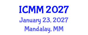 International Conference on Microeconomics and Macroeconomics (ICMM) January 23, 2027 - Mandalay, Myanmar International Conference on Microeconomics and Macroeconomics (ICMM) January 23, 2027 - Mandalay, Myanmar