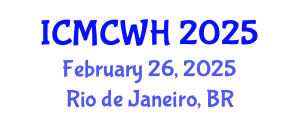 International Conference on Midwifery Care and Women's Health (ICMCWH) February 26, 2025 - Rio de Janeiro, Brazil