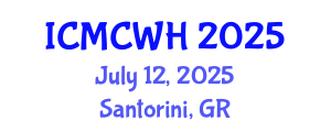 International Conference on Midwifery Care and Women's Health (ICMCWH) July 12, 2025 - Santorini, Greece