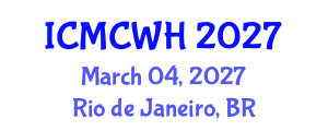 International Conference on Midwifery Care and Women's Health (ICMCWH) March 04, 2027 - Rio de Janeiro, Brazil