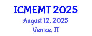 International Conference on Mining Engineering and Metallurgical Technology (ICMEMT) August 12, 2025 - Venice, Italy