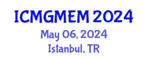 International Conference on Mining Geology and Mining Exploration Methods (ICMGMEM) May 06, 2024 - Istanbul, Turkey