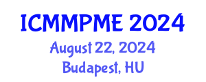 International Conference on Mining, Mineral Processing and Metallurgical Engineering (ICMMPME) August 22, 2024 - Budapest, Hungary