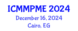 International Conference on Mining, Mineral Processing and Metallurgical Engineering (ICMMPME) December 16, 2024 - Cairo, Egypt