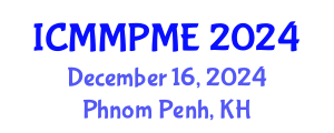 International Conference on Mining, Mineral Processing and Metallurgical Engineering (ICMMPME) December 16, 2024 - Phnom Penh, Cambodia